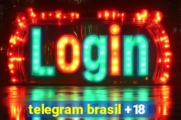 telegram brasil +18